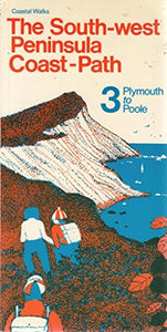 Coastal Walks: The South-West Peninsula Coast-Path; 3 - Plymouth to Poole (Coastal walks): v. 3 