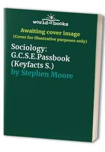 Sociology: G.C.S.E.Passbook (Keyfacts S.) 