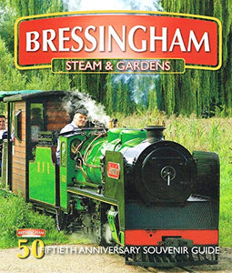 Bressingham Steam & Gardens : 50th. Anniversary Souvenir Guide : 