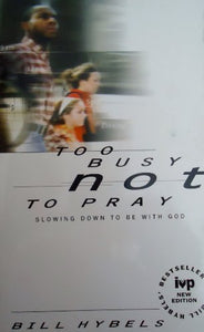 Too Busy Not to Pray 