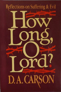 How Long, O Lord? 