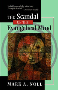 The Scandal of the Evangelical Mind 