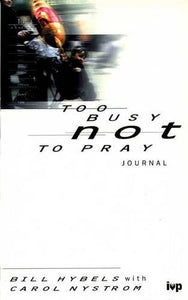 Too Busy Not to Pray 