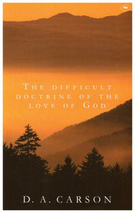 The Difficult Doctrine of the Love of God 