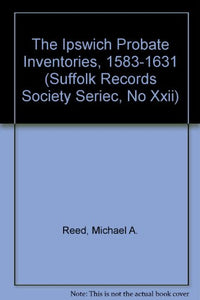 Ipswich Probate Inventories, 1583-1631 