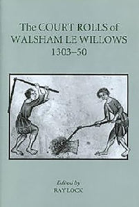 The Court Rolls of Walsham le Willows, 1303-50 