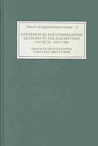 Conferences and Combination Lectures in the Elizabethan Church: Dedham and Bury St Edmunds, 1582-1590 