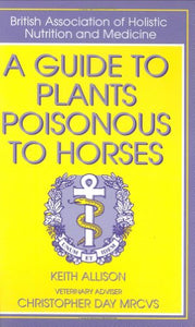 A Guide to Plants Poisonous to Horses 