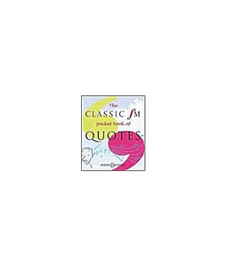 The Classic FM Pocket Book of Quotes 