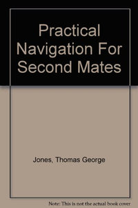 Practical Navigation For Second Mates 