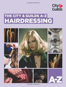 The City & Guilds A-Z: Hairdressing 