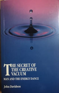 Secret of the Creative Vacuum 