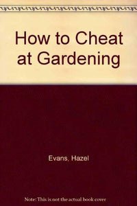 How to Cheat at Gardening 