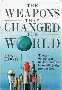 The Weapons That Changed the World 