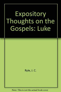 Expository Thoughts on the Gospels 