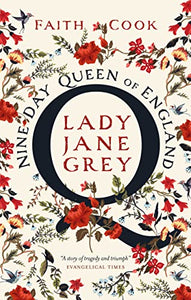 Nine Day Queen of England : Lady Jane Grey 