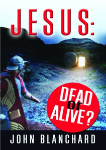 Jesus: Dead or Alive? 