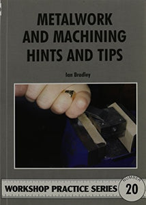 Metalwork and Machining Hints and Tips 