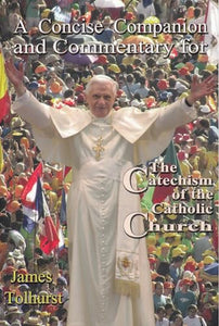 A Concise Companion and Commentary for the New Catholic Catechism 