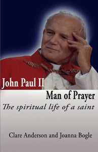 John Paul II Man of Prayer: 