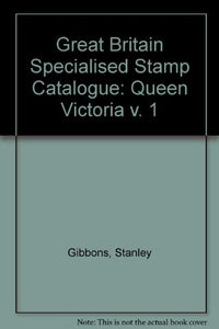 Great Britain Specialised Stamp Catalogue 