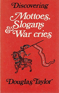 Mottoes, Slogans and War Cries 