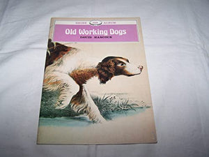 Old Working Dogs 