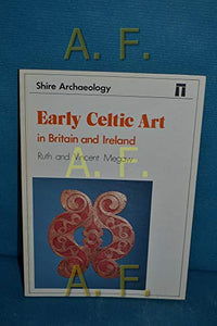 Early Celtic Art in Britain and Ireland 