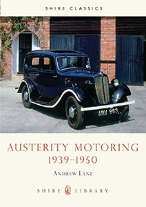 Austerity Motoring 1939–1950 