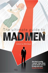 The Ultimate Guide to Mad Men 