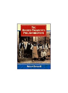 The Ragged Trousered Philanthropists 