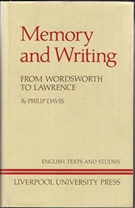 Memory and Writing from Wordsworth to Lawrence 