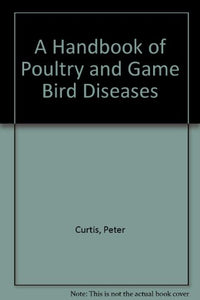 A Handbook of Poultry and Game Bird Diseases 