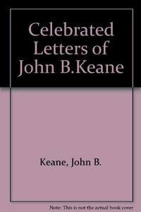 Celebrated Letters of John B.Keane 