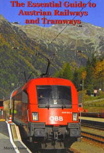 The Essential Guide to Austrian Railways and Tramways 