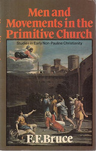 Men and Movements in the Primitive Church 