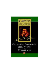 The Epistles of Paul the Apostle to the Galatians, Ephesians, Philippians and Colossians 