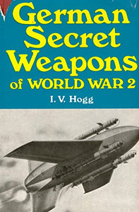 German Secret Weapons of World War II 