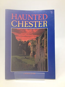 Haunted Chester 