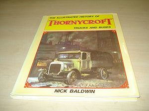 The Illustrated History of Thornycroft Trucks and Buses 