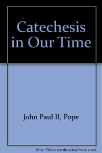 Catechesis in Our Time 