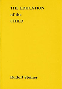 The Education of the Child in the Light of Anthroposophy 