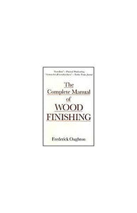 The Complete Manual of Wood Finishing 