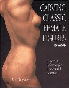 Carving Classic Female Figures in Wood 