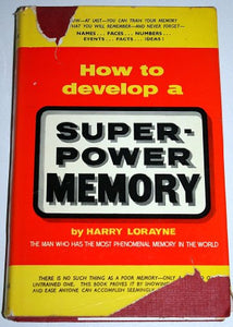 How to Develop a Super-power Memory 