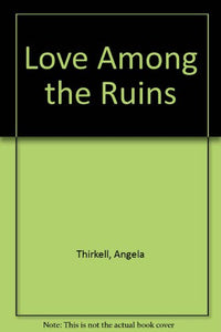 Love Among the Ruins 