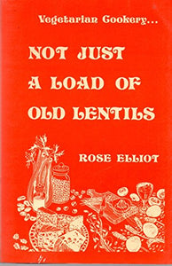 Not Just a Load of Old Lentils 