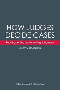 How Judges Decide Cases: Reading, Writing and Analysing Judgments 