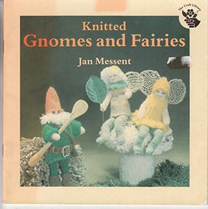 Knitted Gnomes and Fairies 