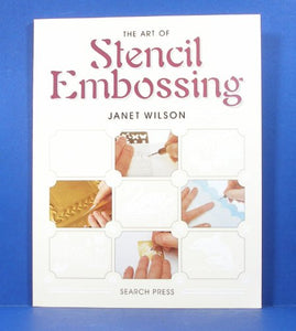 Art of Stencil Embossing 